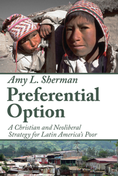 Paperback Preferential Option: A Christian and Neoliberal Strategy for Latin America's Poor Book
