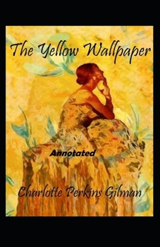 Paperback The Yellow Wallpaper Annotated Book