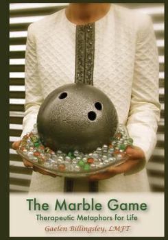 Paperback The Marble Game: Therapeutic Metaphors for Life Book