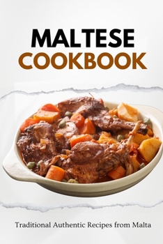 Paperback Maltese Cookbook: Traditional Authentic Recipes from Malta Book