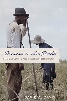 Paperback Driven to the Field: Sharecropping and Southern Literature Book