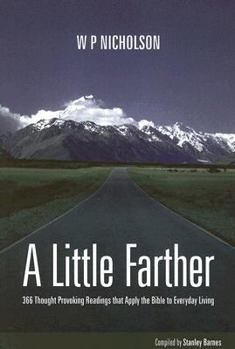 Paperback A Little Farther: 366 Thought Provoking Readings That Apply the Bible to Everyday Living Book