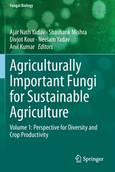 Paperback Agriculturally Important Fungi for Sustainable Agriculture: Volume 1: Perspective for Diversity and Crop Productivity Book