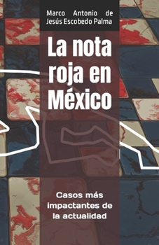 Paperback La nota roja en México: Casos más impactantes de la actualidad [Spanish] Book
