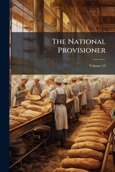 Paperback The National Provisioner; Volume 53 Book