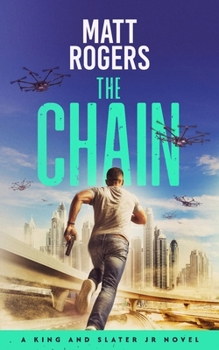 The Chain: A King & Slater Jr Thriller (The King & Slater Jr Series)