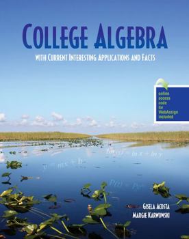 Misc. Supplies College Algebra with Current Interesting Applications and Facts Book