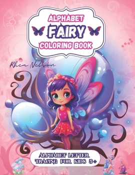 Paperback Alphabet Fairy Coloring Book: Letter Tracing Alphabet With Beautiful Fairy Images Coloring Book, Kids Activities 3+, Preschool, Kindergarten, Pink P Book