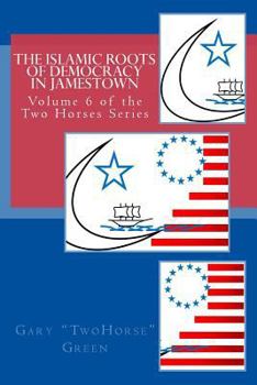 Paperback The Islamic Roots of Democracy in Jamestown Book