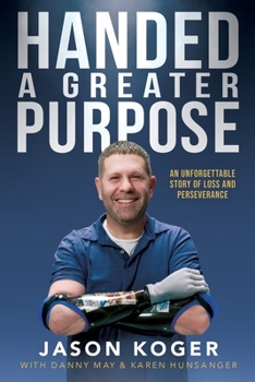 Paperback Handed a Greater Purpose: An Unforgettable Story of Loss and Perseverance Book