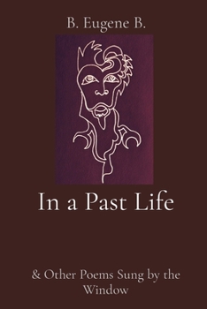 Paperback In a Past Life: & Other Poems Sung by the Window [Large Print] Book