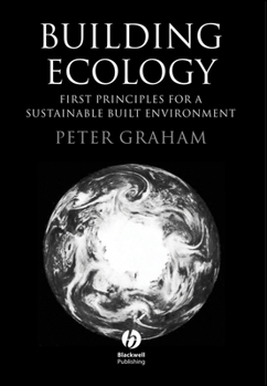 Paperback Building Ecology: First Principles for a Sustainable Built Environment Book