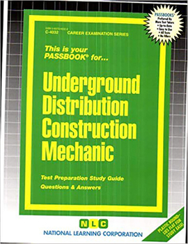 Underground Distribution Construction Mechanic: Test Preparation Study Guide, Questions & Answers