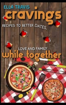 Paperback Cravings While Together: Recipes to better dates, love and family (like cravings all together by chrissy teigen) Book