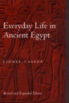 Paperback Everyday Life in Ancient Egypt (Revised and Expanded) Book