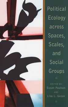 Paperback Political Ecology Across Spaces, Scales, and Social Groups Book