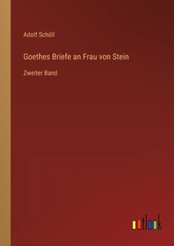 Paperback Goethes Briefe an Frau von Stein: Zweiter Band [German] Book