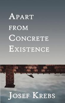 Paperback Apart from Concrete Existence Book