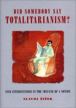 Hardcover Did Somebody Say Totalitarianism?: Five Interventions in the (Mis)use of a Notion Book