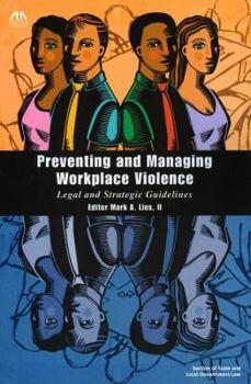 Paperback Preventing and Managing Workplace Violence: Legal and Strategic Guidelines Book
