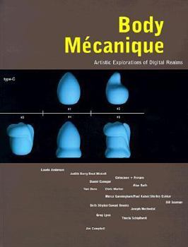 Paperback Body Mécanique: Artistic Explorations of Digital Realms Book