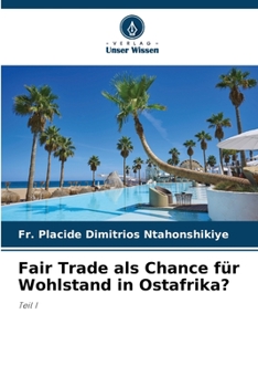 Fair Trade als Chance f?r Wohlstand in Ostafrika?