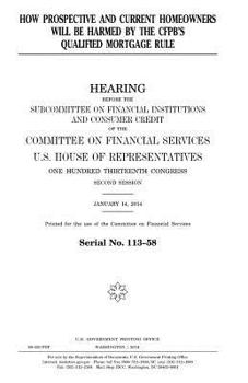 Paperback How prospective and current homeowners will be harmed by the CFPB's qualified mortgage rule Book