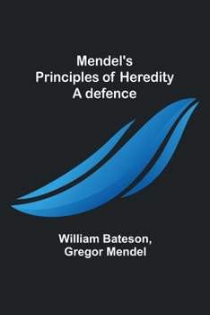Paperback Mendel's principles of heredity: A defence Book
