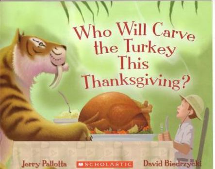 Who Will Carve the Turkey This Thanksgiving? - Book  of the Jerry Pallotta's Holiday Books