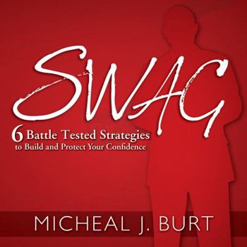 Hardcover Swag: 6 Battle Tested Strategies to Build and Protect Your Confidence Book