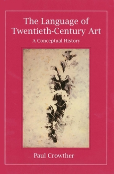 Hardcover The Language of Twentieth-Century Art: A Conceptual History Book