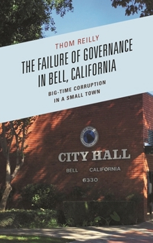 Paperback Failure of Governance in Bell, California: Big-Time Corruption in a Small Town Book