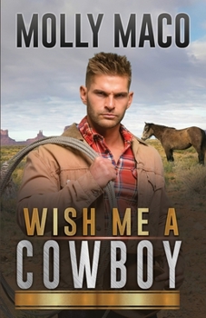Paperback Wish Me A Cowboy: Contemporary Western Romance Book