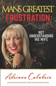 Paperback Man's Greatest Frustration: Not Understanding His Wife Book