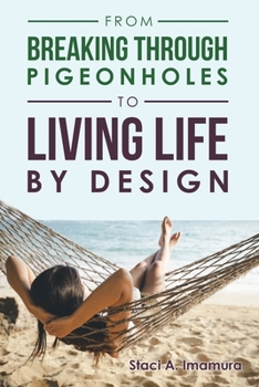 Paperback From Breaking Through Pigeonholes to Living Life By Design Book