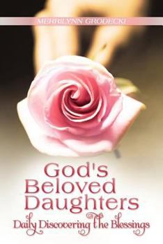 Paperback God's Beloved Daughters: Daily Discovering the Blessings Book