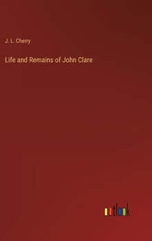 Hardcover Life and Remains of John Clare Book