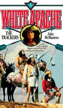 The Trackers (White Apache, No 8) - Book #8 of the White Apache