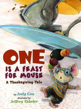 Hardcover One Is a Feast for Mouse: A Thanksgiving Tale Book