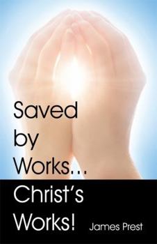 Paperback Saved by Works...Christ's Works! Book