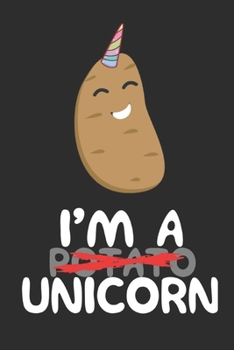 Paperback I'm A Unicorn: Funny Gag Gift Potato Cover Notebook Journal 6x9 100 Blank Lined Pages Book