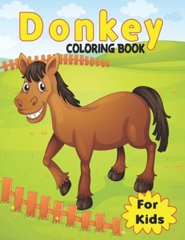 Paperback Coloring Book For Kids: 50 Simple And Fun Designs With Donkey For Kids: Ages 2-4, 4-8 Book