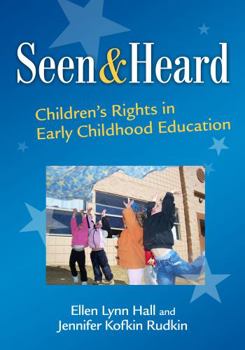 Paperback Seen and Heard: Children's Rights in Early Childhood Education Book
