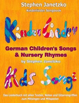 Paperback Kinderlieder Songbook - German Children's Songs & Nursery Rhymes - Kids Songs: Das Liederbuch mit allen Texten, Noten und Gitarrengriffen zum Mitsinge [German] Book