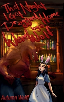 Paperback That Night I Got Dragged Home By A Werewolf Book
