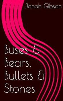Paperback Buses & Bears, Bullets & Stones Book