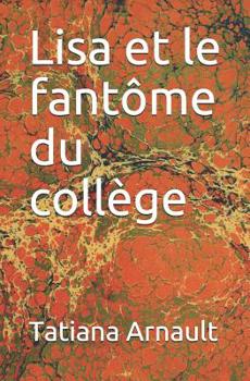 Paperback Lisa et le fantôme du collège [French] Book