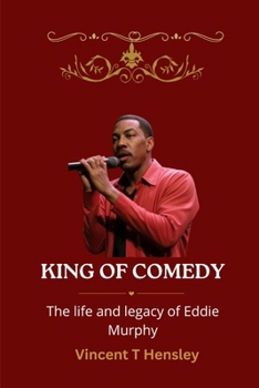 King of Comedy: The Life and Legacy of Eddie Murphy