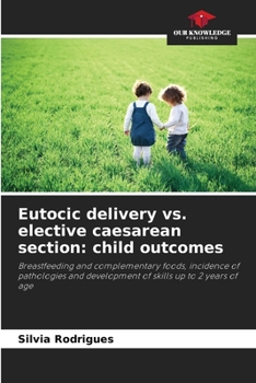 Paperback Eutocic delivery vs. elective caesarean section: child outcomes Book