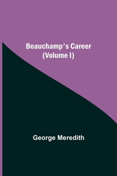 Paperback Beauchamp's Career (Volume I) Book